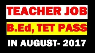 JobTalk #2 - Teacher Job in August 2017 for B.Ed, CTET and State TET pass candidate