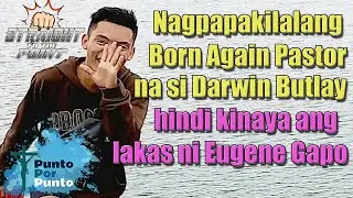 Pastor Darwin Butlay hindi kinaiya ang lakas ni Eugene Gapo