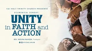 ECUMINICAL SUNDAY: Unity in Faith and Action  |  Holy Trinity Church, Bolarum
