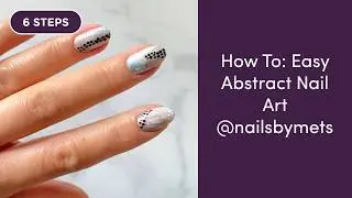 TUTORIAL | Easy DIY Abstract Nail Art by Nails by Mets