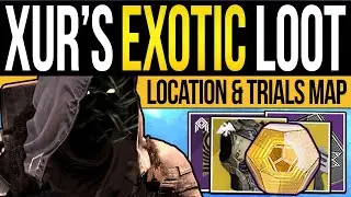 Destiny 2 | NEW XUR EXOTICS & LOCATION! DLC Loot, Trials Map, New Inventory & Where is Xur | 1st May