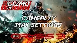 CRYSIS 3 PC Gameplay Max Settings GTX 760 59 Gizmo