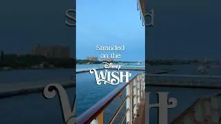 ✨Stuck on the Disney WISH in Nassau‼️Spoiler Alert ✨We Finally Set Sail! #disneycruise  #disneywish