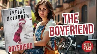 The Boyfriend by Freida McFadden - A Thrilling Must-Read! | Book Summary & Review