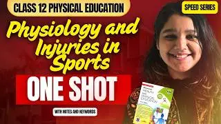 Physiology and Injuries in Sports ONE SHOT 🔥 [Unit 7] With Notes | Physical Education CLASS 12
