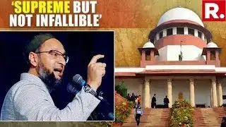 Supreme, Not Infallible: Asaduddin Owaisi Unhappy With SC's Ayodhya Verdict