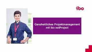 Ganzheitliches Projektmanagement mit ibo netProject