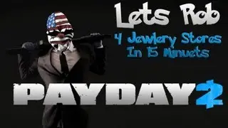 Payday2   LetsRob   4 JewleryStores In 15Mins