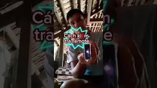 C&aacute;ch kiểm tra remote ti vi cực dễ #phuongduongyoutube