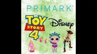 PRIMARK - COLLEZIONE GIUGNO 2019: TOY STORY 4, LOL SURPRISE, BARBIE...