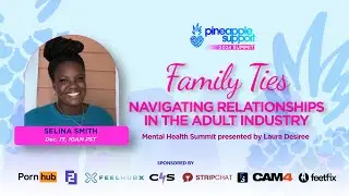 Family Ties: Navigating Relationships in the Adult Industry presented by Salina Smith