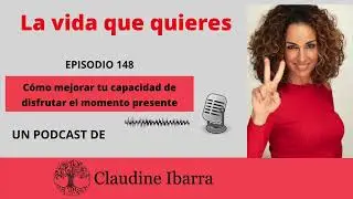 C&oacute;mo mejorar tu capacidad de disfrutar el momento presente