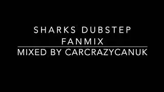 Sharks dubstep fanmix