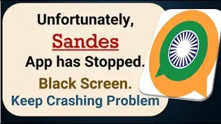 How To Fix Unfortunately, Sandes App has stopped | Keeps Crashing Problem in Android | Not Open