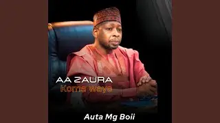 AA ZAURA KOMA WAYE