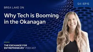 Why Tech is Booming in the Okanagan | The CSE Podcast E15-S4