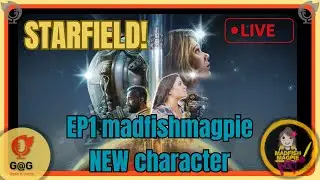 Starfield - MadfishMagpie NEW Character - LIVE - Ep. 1 - Post Pregnancy Face Reveal