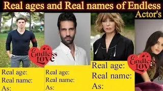 💓Real name and ages of Endless love💞 actors | Biography of Endless love💞actors | Kara sevda💙💓