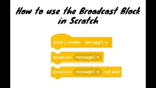 How to use the Broadcast block in Scratch