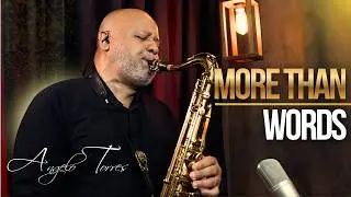 MORE THAN WORDS (Extreme) INSTRUMENTAL SAX COVER - Angelo Torres