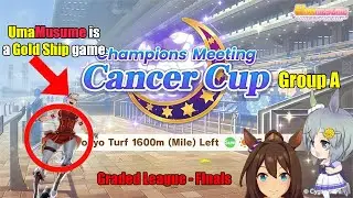 [UmaMusume] The Final is Here ! Can Goldship do it again ? Cancer Cup Group A Graded League Final