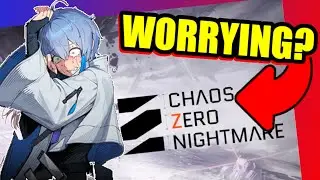 I Am Worried About Chaos Zero Nightmare
