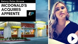 McDonald&rsquo;s acquires Apprente: Eatery Pulse Streem VIDEO