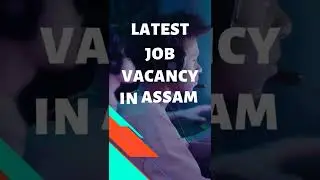 Assam job news today II Assam job today II Assam job vacancy 2022 II