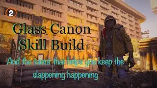 The Division 2 | Best talent to use with a Glasscanon Skill Build