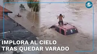 Hombre varado en medio de inundaciones en Veracruz reza por ayuda