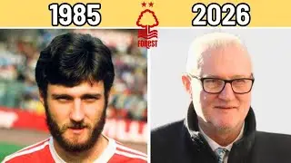 Nottingham Forest 1985&ndash;86 Squad List &ndash; What Are They Like Today?