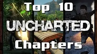 10 моих любимых глав Uncharted (UDF, UC2 и UC3)