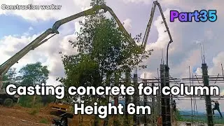 Casting Concrete for column height 6m Ep35 #design #home #house  #work #build #constructionworker