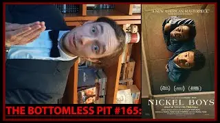 The Bottomless Pit #165 Nickel Boys