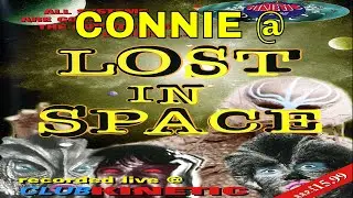 CONNIE @ CLUB KINETIC - LOST IN SPACE