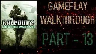 COD 4 Modern Warfare - Gameplay Walkthrough (Act 3 - Ultimatum) | PART 13