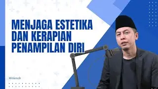 Hikmah : Menjaga estetika dan kerapian penampilan diri | Abikenji