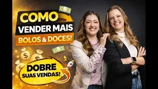 Como VENDER MAIS BOLOS E DOCES: Marketing e vendas para confeiteiras que querem faturar de verdade
