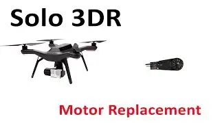 Tutorial How To Replace Broken Motor Pod Replacement Solo 3DR CW11A Drone Repair Not Working