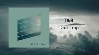 T&B - Dark Trap [Beat]