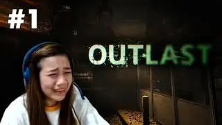 ANG PAG IYAK | HORROR GAME | OUTLAST WALKTHROUGH PART 1