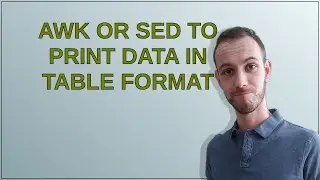 AWK or sed to print data in table format