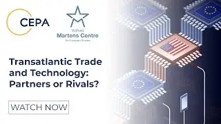 Trade and Technology: Partners or Rivals? Unlocking the Potential of Transatlantic Cooperation