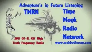 TMRN 2011 03-12  Clif High on Truth Frequency Radio Part 10/15