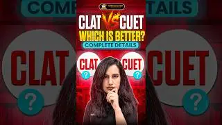 CLAT v/s CUET - Which is Better? | Complete Details #shorts