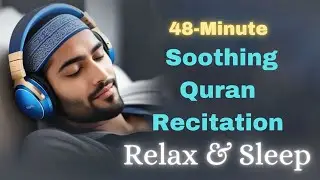 🕌 48-Minute Soothing Quran Recitation | Best Surahs to Listen to Before Sleep