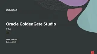 Откройте для себя совершенно новый Oracle GoldenGate Studio 23ai