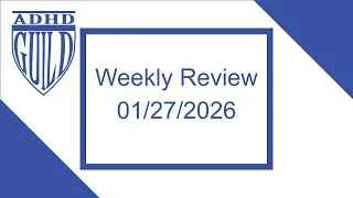 ADHD Weekly Review 01/27/2026