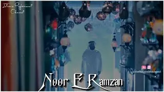 ramzan mubarak status 2023 | ramzan mubarak whatsapp status | ramzan naat status | noore ramzan naat