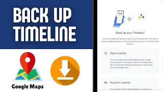 How to Backup Your Timeline on Google Maps